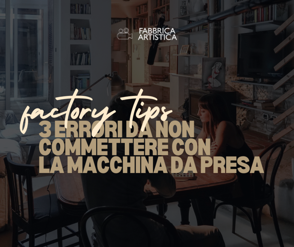 I 3 errori da non commettere davanti alla macchina da presa