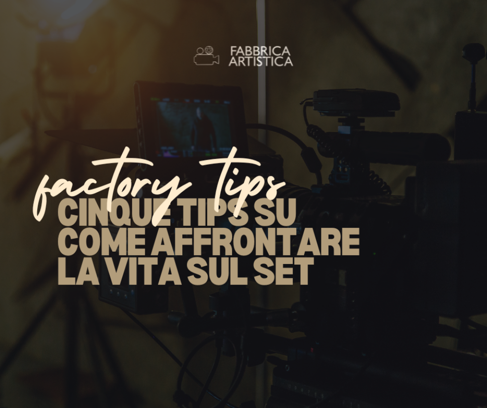 Cinque tips per affrontare la vita sul set